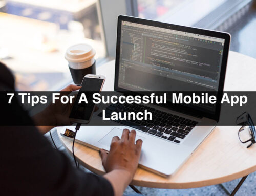 7 Tips For A Successful Mobile App Launch