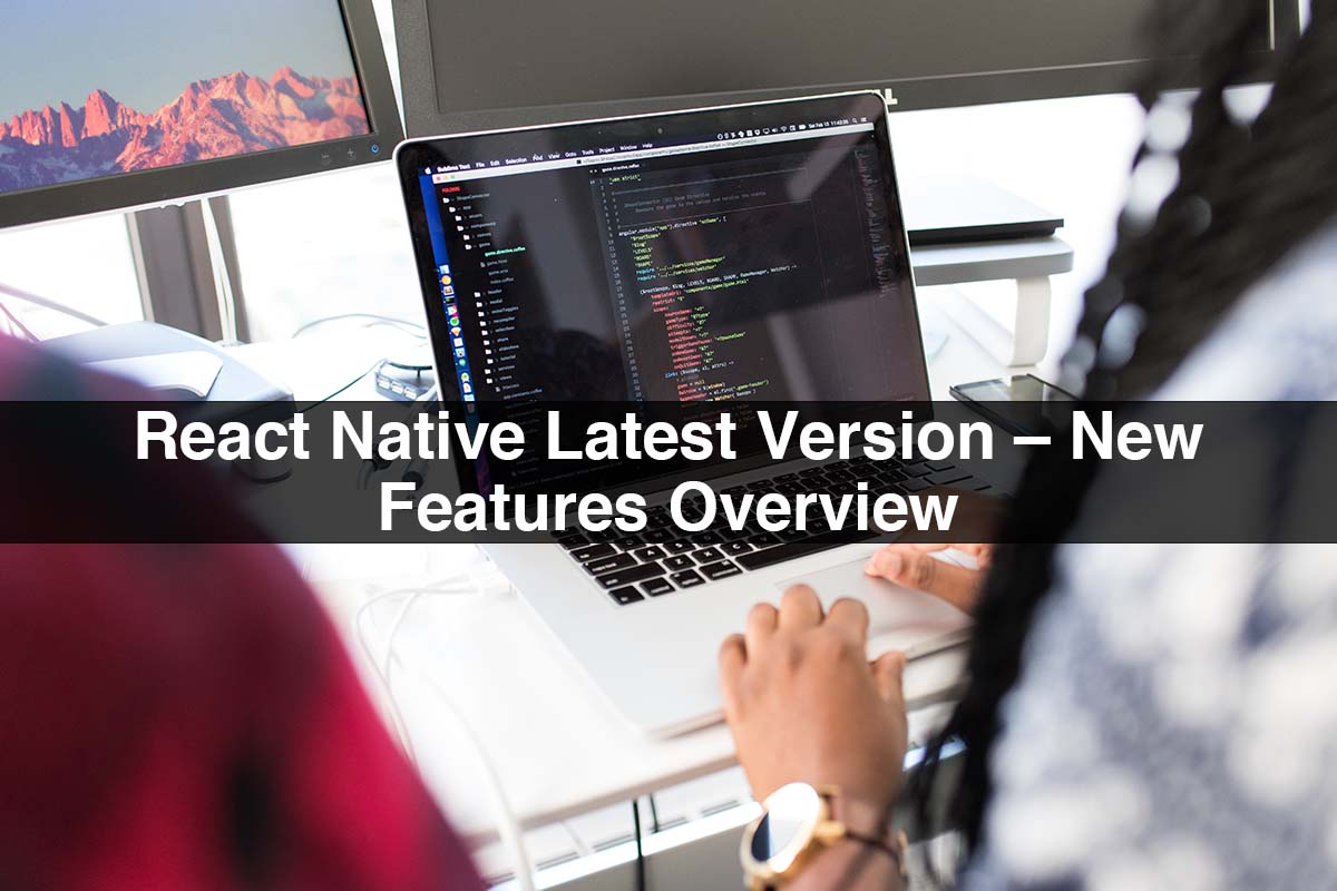 React Native Latest Version – New Features Overview