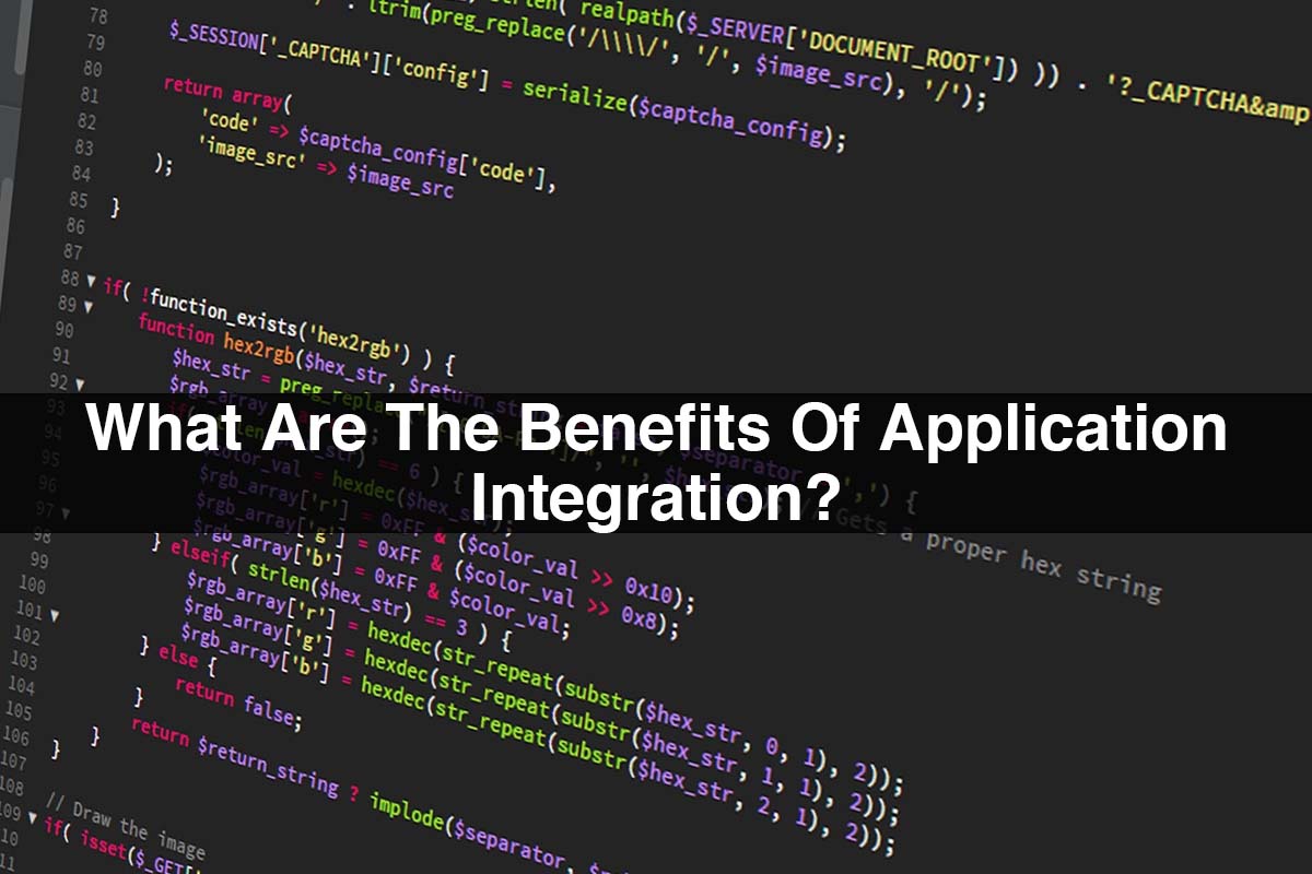 What Are The Benefits Of Application Integration?